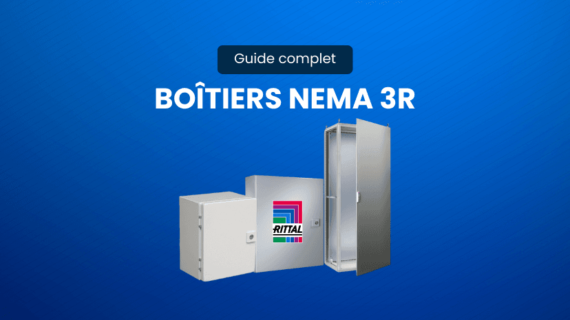 Le guide complet des boitiers NEMA 3R