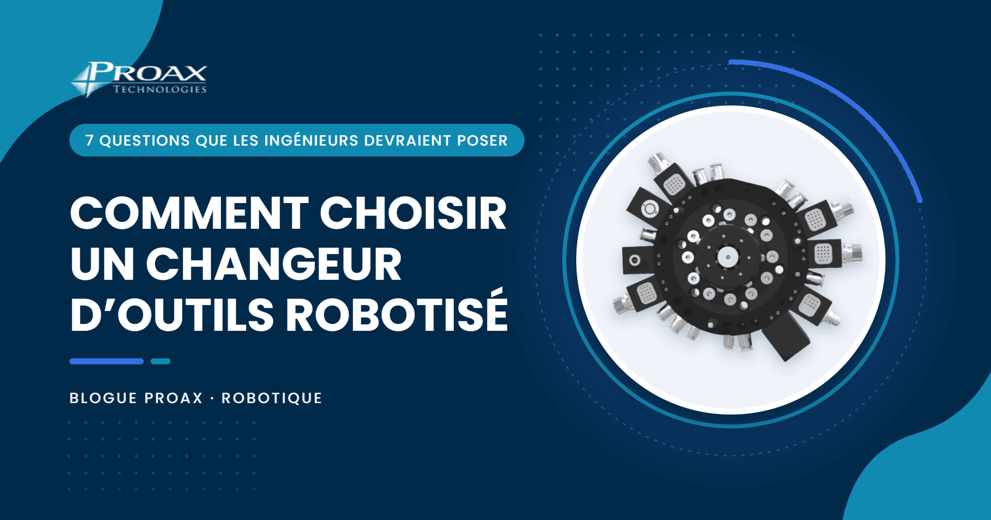 Comment choisir un changeur d’outils robotisé : 7 questions que les ingénieurs devraient poser