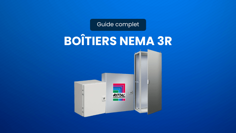 Le guide complet des boitiers NEMA 3R