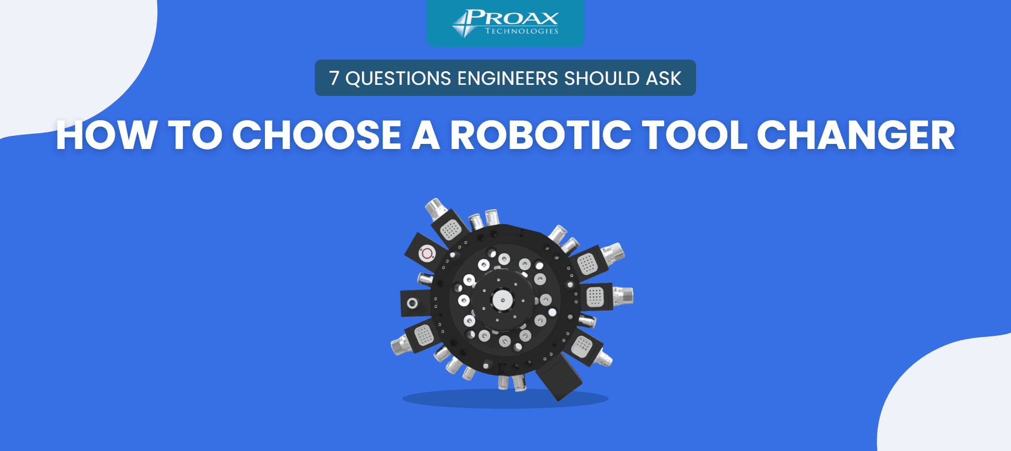 How to choose a robotic tool changer: 7 questions engineers should ask