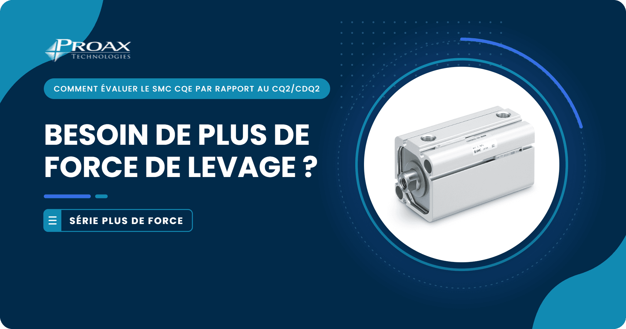 Besoin de plus de force de levage? Comment évaluer le SMC CQE par rapport au CQ2/CDQ2