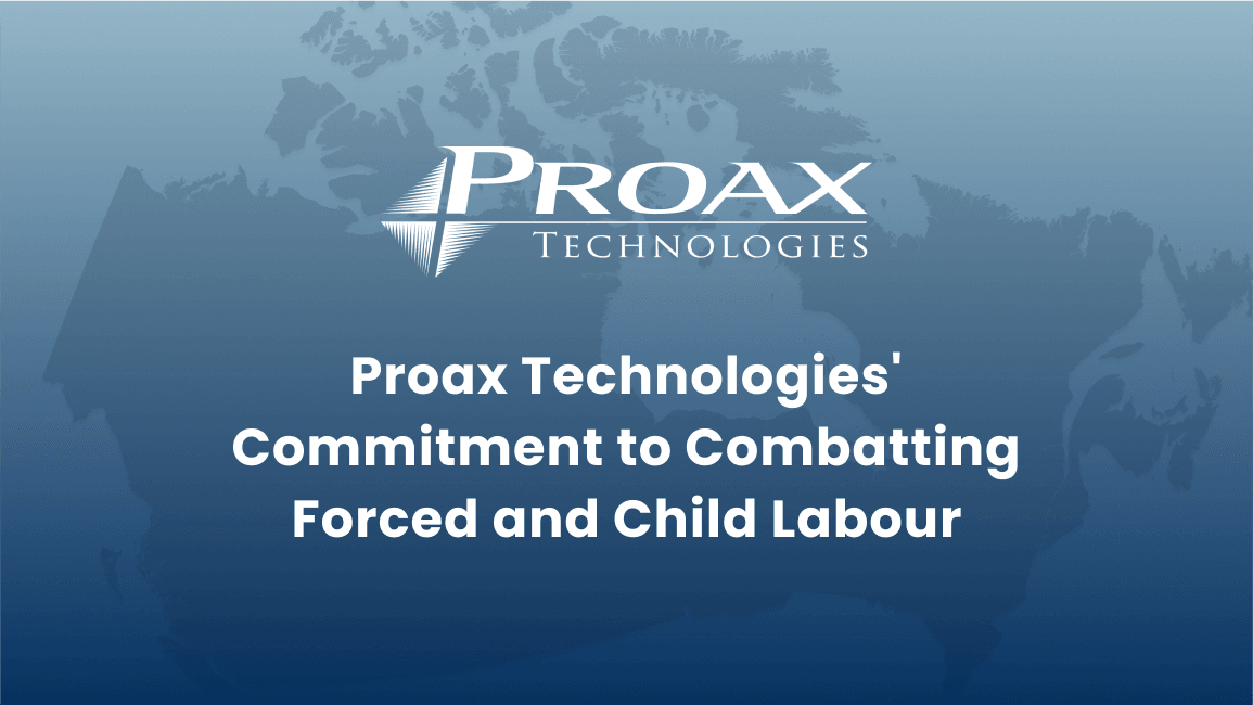 Proax Technologies' Commitment to Combatting Forced and Child Labour ...